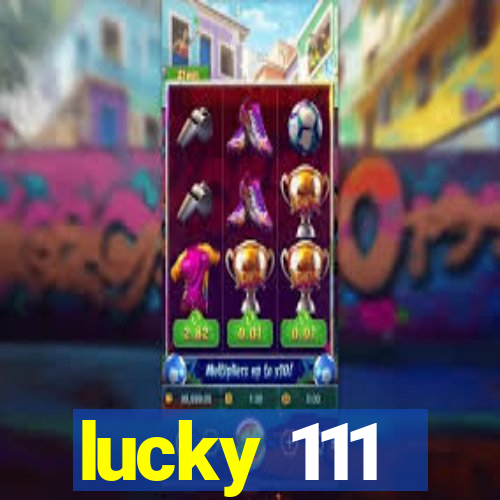 lucky 111